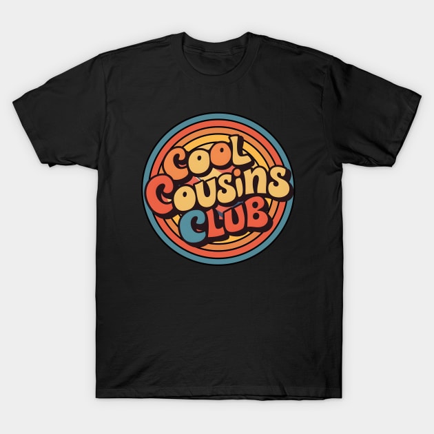 Cool Cousins Club | Colorful Circle Groovy Fonts T-Shirt by Senna Fashions